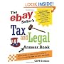 The eBay Seller's Tax and Legal Answer Book: Everything You Need to Know to Keep the Government Off Your Back and Out of Your Wallet