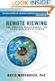 Remote Viewing: The Complete User's Manual for Coordinate Remote Viewing