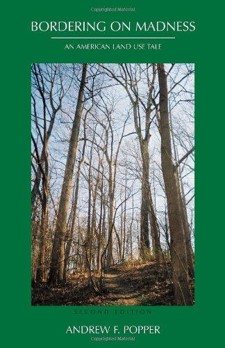 Bordering on Madness: An American Land Use Tale, Second Edition