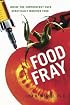 Food Fray: Inside the Controversy over Genetically Modified Food