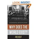 Why Does the World Exist?: An Existential Detective Story