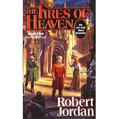 The Fires of Heaven: Book Five of 'The Wheel of Time'