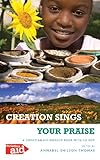 Creation sings your praise : a Christian Aid worship book