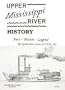 Upper Mississippi River History: Fact-Fiction-Legend