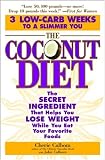 The Coconut Diet: The Secret Ingredient That Helps You Lose Weight While You Eat Your Favorite Foods