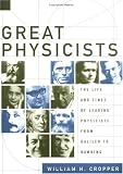 Great Physicists: The Life and Times of Leading Physicists from Galileo to Hawking