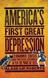America’s First Great Depression: Economic Crisis and Political Disorder After the Panic of 1837