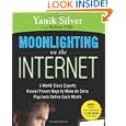 Moonlighting on the Internet: 5 World-Class Experts Reveal Proven Ways to Make Extra Cash'