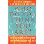 Who Do You Think You Are?: Understanding Your Motives and Maximizing Your Abilities