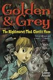 Golden & Grey: The Nightmares That Ghosts Have (Golden and Grey)