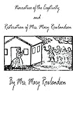 Narrative of the Captivity and Restoration of Mrs. Mary Rowlandson