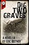 Dig Two Graves