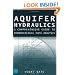 Aquifer Hydraulics: A Comprehensive Guide to Hydrogeologic Data Analysis