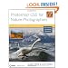 Photoshop CS5 for Nature Photographers: A Workshop in a Book