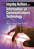 Integrating healthcare with information and communications technology