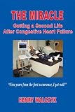 The Miracle - Getting A Second Life After Congestive Heart Failure