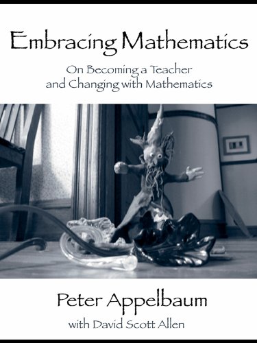 Embracing Mathematics: On Becoming a Teacher and Changing with Mathematics