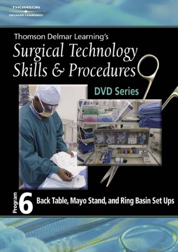 Surgical Technology Skills and Procedure, Program Six: Back Table, Mayo Stand and Ring Basin Set Ups (Surgical Technology Skills & Procedure DVD Series)