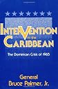 Intervention in the Caribbean: The Dominican Crisis of 1965