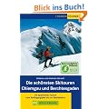 Die sch�nsten Skitouren Chiemgau und Berchtesgaden: 56 spannende Touren vom Anf�ngergipfel bis zur Steilabfahrt