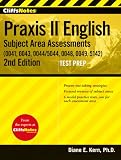CliffsNotes Praxis II English Subject Area Assessments (0041, 0043, 0044/5044, 0048, 0049, 5142), Second Edition