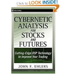 Cybernetic Analysis for Stocks and Futures: Cutting-Edge DSP Technology to Improve Your Trading (Wiley Trading)
