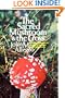 The Sacred Mushroom and the Cross: A Study of the Nature and Origins of Christianity within the Fertility Cults of the Ancient Near East
