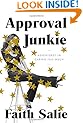 Approval Junkie: Adventures in Caring Too Much