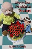 How to Beat Granddad at Checkers