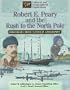 Robert E. Peary & the Rush to the North Pole (Cultural and Geographical Exploration: Chronicles from National Geographic)