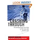 Crashing Through: The Extraordinary True Story of the Man Who Dared to See