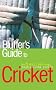 The Bluffer's Guide to Cricket: Bluff Your Way in Cricket (Bluffer's Guides)