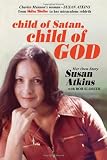 Child of Satan, Child of God: Her Own Story, Susan Atkins