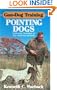 Gun-Dog Training Pointing Dogs: Care and Training of Pointing Breeds