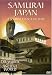 Samurai Japan: A Journey Back in Time (Lost Treasures of the Ancient World)