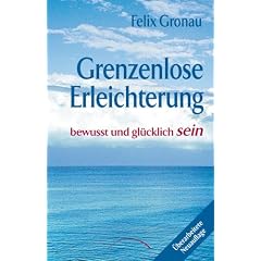 Grenzenlose Erleichterung: Bewusst und gl�cklich sein