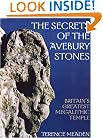 The Secrets of the Avebury Stones: Britain's Greatest Megalithic Temple