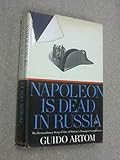 Napoleon is dead in Russia