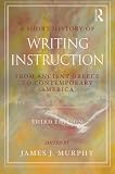 A short history of writing instruction : from ancient Greece to contemporary America