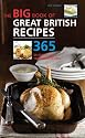 Big Book of Great British Recipes: 365 Quick and Versatile Recipes (The Big Book Series)