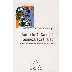 Spinoza avait raison : Joie et tristesse, le cerveau des �motions