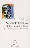 Spinoza avait raison : Joie et tristesse, le cerveau des �motions