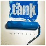 The Tank -  Remodel