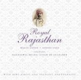 Royal Rajasthan: With Rare Aerial and Archival Photographs