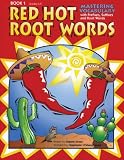 Red Hot Root Words, Book 1 (Red Hot Root Words)