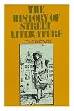 The history of street literature : the story of broadside ballads, chapbooks, proclamations, news-sheets, election bills, tracts, pamphlets, cocks, catchpennies and other ephemera