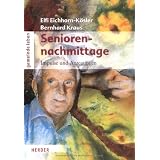 Seniorennachmittage: Impulse und Anregungenvon "Elfi Eichhorn-K�sler"