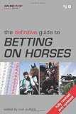 The Definitive Guide to Betting on Horses