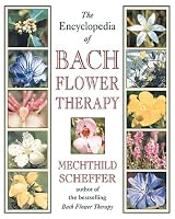 The Encyclopedia of Bach Flower Therapy