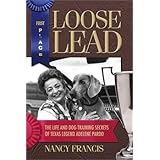 Loose Lead: The Life and Dog-Training Secrets of Texas Legend Adelene Pardo